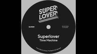 Superlover  Time Machine Extended Club Mix [upl. by Scheers]