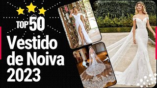 Vestido de Noiva 2023 – Veja 50 inspirações tendências e modelos de vestidos de noiva [upl. by Nodal94]