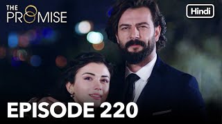 The Promise Episode 220 Hindi Dubbed [upl. by Eissac]