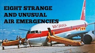 Eight Strange And Unusual Air Emergencies [upl. by Airtal]