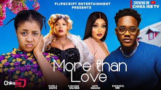 MORE THAN LOVE  PAMELA OKOYE  EMMANUEL NSE  CHINYERE WILFRED MONICA FRIDAY 2024 NOLLYWOOD MOVIE [upl. by Ytirahc643]