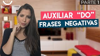 COMO USAR O AUXILIAR quotDODOESquot NO INGLÊS Parte 1  Formando Frases Negativas em Inglês [upl. by Egrog]