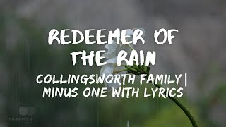 Redeemer of the Rain  The Collingsworth Family Accompaniment Track with lyrics [upl. by Wanda]