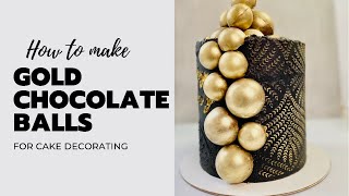 How To Make Gold Chocolate Balls For Cake Decorating  Chocolate Spheres [upl. by Aisatsanna508]