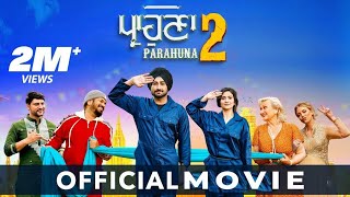 PARAHUNA 2 Official Movie Ranjit Bawa  Gurpreet Ghuggi Aditi Sharma  Ajay Hooda [upl. by Reivilo]