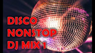 DISCO NONSTOP DJ MIX 1 [upl. by Anis]