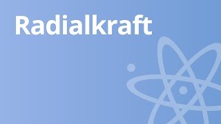 Sachaufgaben zur Radialkraft und Radialbeschleunigung  Physik  Mechanik [upl. by Iilek]