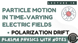 Particle Motion In TimeVarying Electric Fields  Polarization drift [upl. by Jacob]