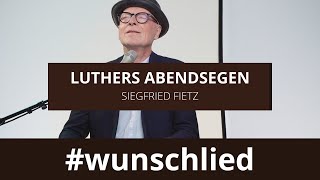 Siegfried Fietz singt Luthers Abendsegen wunschlied [upl. by Leahcam]