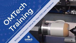 Rotary Attachment Set Up for Your CO2 Laser Engraver  Training Video  OMTech Laser [upl. by Ahsened689]