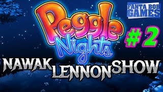 Nawak Lennon Show  Peggle Nights  Ep23 [upl. by Fitzger]