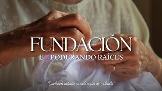 Fundación Empoderando Raíces [upl. by Ahsinot837]