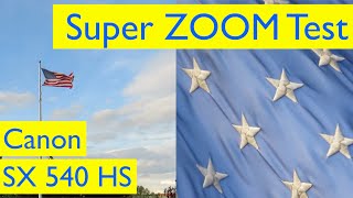 Canon SX 540 HS Zoom Video Test  The King of Budget SuperZooms [upl. by Akerdnahs]