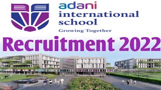 Adani International School Recruitment 2022TeachersLibrarianCounsellor All subjectvacancy [upl. by Lekzehcey893]