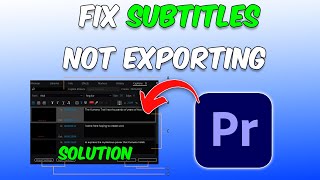 How To Fix Captions Not Exporting in Premiere Pro SOLUTION 2024 [upl. by Nulubez513]