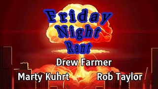 Friday Night Rant with Drew Farmer Marty Kuhrt amp Rob Taylor [upl. by Naic759]