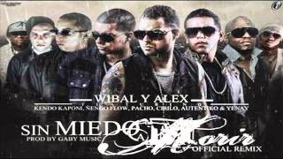 Sin Miedo A Morir Remix  Wibal amp Alex Ft Kendo Kaponi Ñengo Flow Jomar Cirilo amp Pacho y Mas [upl. by Nolrah]