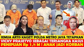 SEMUA ARTIS KAGET  POLDA METRO JYA TETAPKAN VICKY SBGAI TRSNGKA KSUS PNIPUAN Rp18 M  ANAK JD KRBN [upl. by Aihsei]