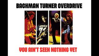 Bachman Turner Overdrive  You Aint Seen Nothing Yet Instrumental HD Enhanced Sound 2024 [upl. by Eiramalegna175]