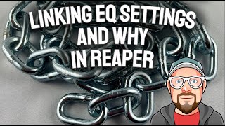 Linking EQ Settings and Why in REAPER [upl. by Bitthia]