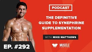 The Definitive Guide to Synephrine Supplementation [upl. by Nodnrb]