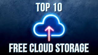 Top 10 Best FREE CLOUD STORAGE Services [upl. by Zehe]