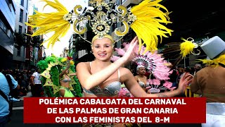 Cabalgata Carnaval Las Palmas de Gran Canaria VS feministas 8M [upl. by Kayley481]