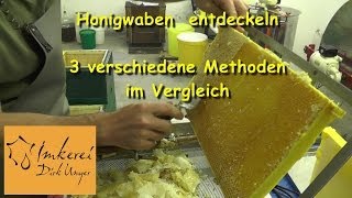 Honigwaben entdeckeln  3 verschiedene Methoden im Vergleich [upl. by Kuhlman193]