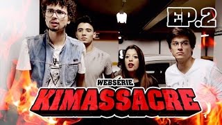 KIMASSACRE  2º Episódio [upl. by Colson]