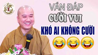 Vấn Đáp Câu hỏiquotVUI NHẤTquotKhó Ai Không CườiquotThầy Thích Pháp Hòa [upl. by Richie]