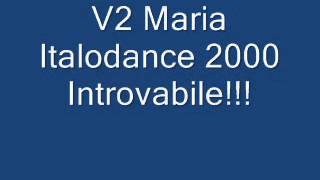 V2  Maria Italodance 2000wmv [upl. by Annawoj]