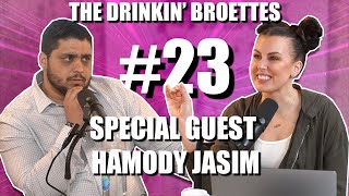 The Drinkin Broettes 23  Special Guest Hamody Jasim [upl. by Aetnahs]