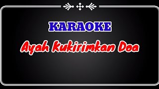 Ayah Kukirimkan doa  Cover Karaoke Tanpa Vokal  Tasya Rosmala [upl. by Noissap316]