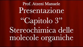 Presentazione del capitolo 3  Stereochimica ProfAtzeni ISCRIVITI [upl. by Amre]