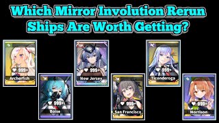 Which Mirror Involution Rerun Ships Are Worth Getting  Azur Lane [upl. by Nnaynaffit100]