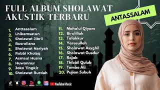 Sholawat Terbaru  Full Album Sholawat Akustik Terbaru  Anttasalam  Lhikamsatun [upl. by Cherie]