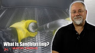 What Is Sandblasting  Vapor Honing Technologies [upl. by Hanzelin]