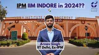 IPM IIM Indore Review 2024  MOST DETAILED  A to Z  IIM after 12th [upl. by Kacey]