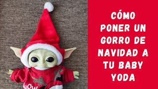 Tutorial para colocar el gorro de Navidad a tu baby yoda [upl. by Wesla]