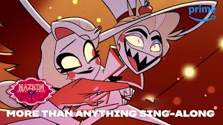 More Than Anything SingAlong  Hazbin Hotel  Prime Video [upl. by Card428]