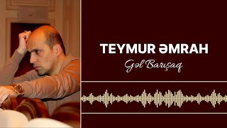 Teymur Əmrah  Gəl barışaq [upl. by Burton]