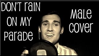 Sam Wearing  Dont Rain On My Parade Male Cover [upl. by Zennie]