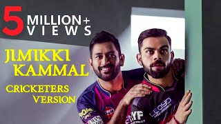 Jimikki Kammal ft Dhoni Kohli Sachin Version HD [upl. by Selrhc598]