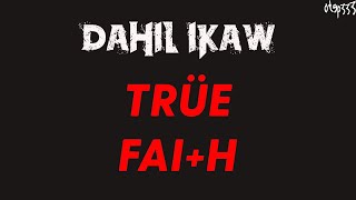 True Faith  Dahil Ikaw Karaoke  Instrumental [upl. by Neeruan]