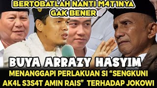 Dengan Nada agak Keras Buya Arrazy Hasyim Ingatkan Amin Rais Supaya Jangan Berburuk Sangka [upl. by Brod640]