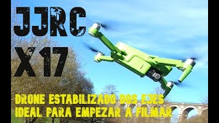 JJRC X17 😁 REVIEW COMPLETA en ESPAÑOL 💥 DRONE IDEAL PARA EMPEZAR en la FILMACIÓN AÉREA 🎬 [upl. by Ecnarepmet891]