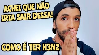 H3N2  Sintomas Cuidados Como Se Livrar de VEZ Meu Relato [upl. by Ylrak]