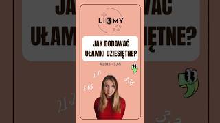 Dodawanie ułamków dziesiętnych Li3MY ułamki [upl. by Sergent]