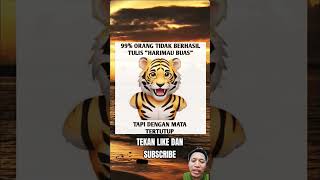 TULIS HARIMAU BUAS SAMBIL TUTUP MATA memes motivation motivasi funny [upl. by Salisbury150]