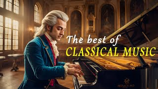 The Best of Classical Music Masterpieces Top 30 quotMust Knowquot Classical Music [upl. by Rosner85]